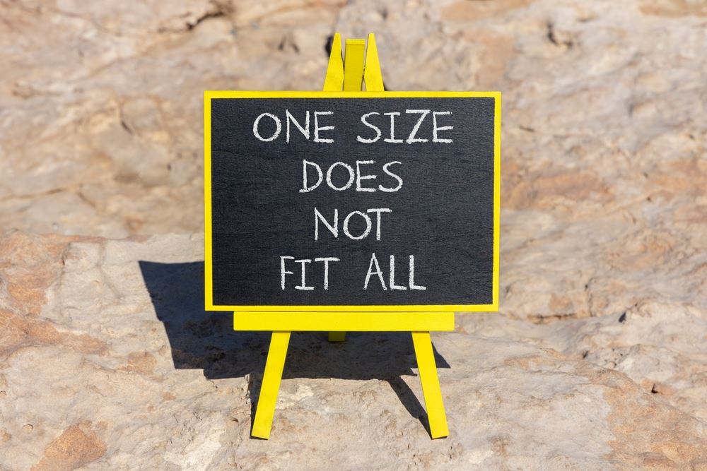 Chalkboard sign: one size does NOT fit all